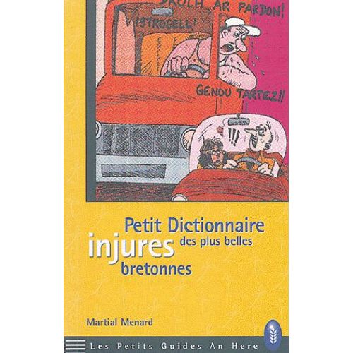 Petit Dictionnaire Des Plus Belles Injures Bretonnes