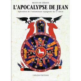 L'apocalypse De Jean - Splendeur De L'enluminure Espagnole Du Xie Siècle