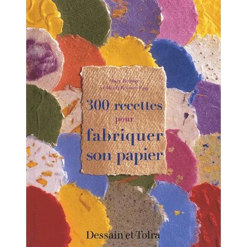 300 Recettes Pour Fabriquer Son Papier