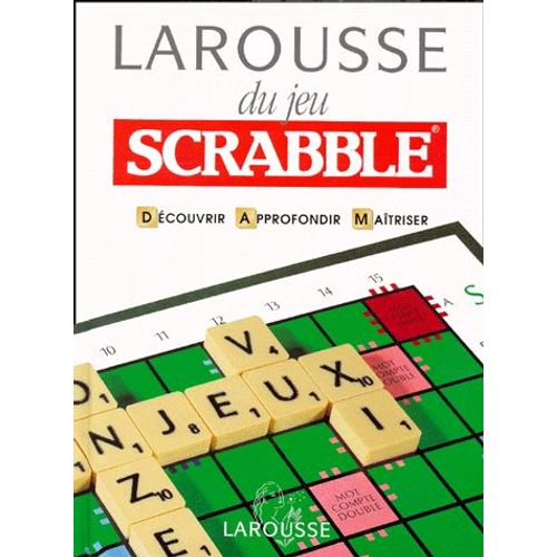 Larousse Du Jeu Scrabble - Découvrir, Approfondir, Maîtriser