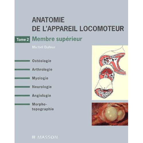 Anatomie De L'appareil Locomoteur - Tome 2, Membre Supérieur