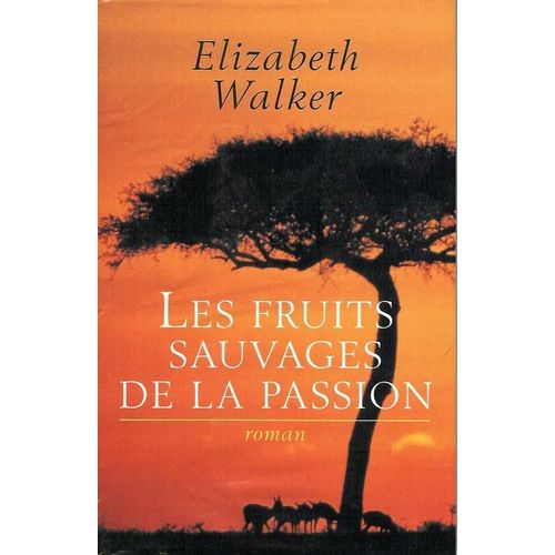 Les Fruits Sauvages De La Passion
