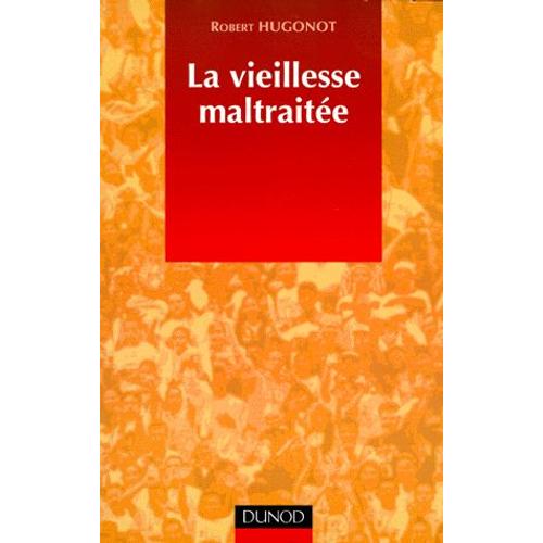 La Vieillesse Maltraitée