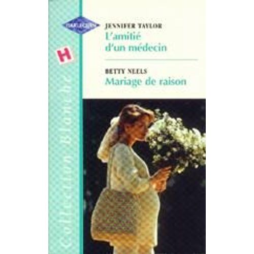 L'amitié D'un Médecin - Mariage De Raison