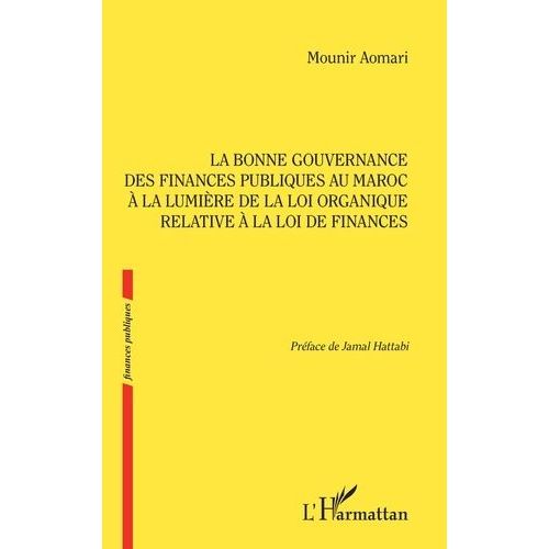 La Bonne Gouvernance Des Finances Publiques Au Maroc À La Lumière De La Loi Organique Relative À La Loi De Finances