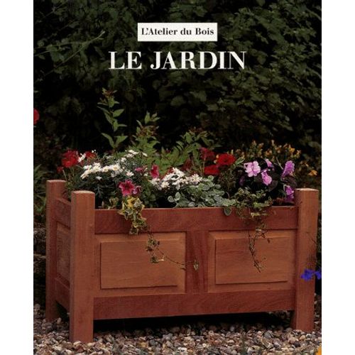 Le Jardin - Réalisation D'objets Et De Meubles En Bois