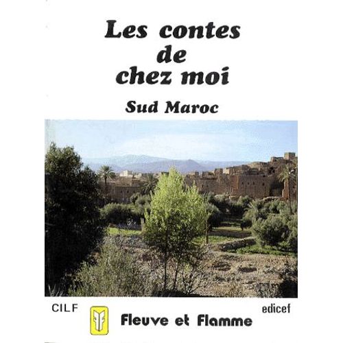 Les Contes De Chez Moi - Sud Maroc