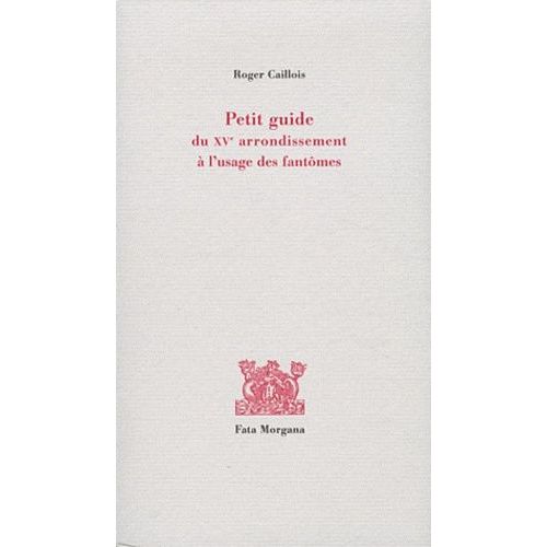 Petit Guide Du Xve Arrondissement À L'usage Des Fantômes