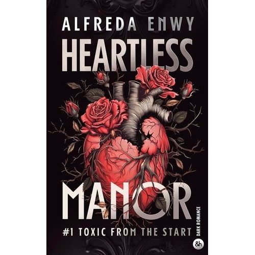Heartless Manor - Tome 1 - Toxic From The Start