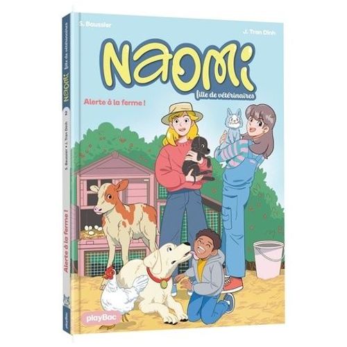 Naomi, Fille De Vétérinaire - Tome 3 - Alerte À La Ferme !