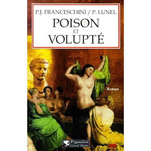 Les Dames Du Palatin - Tome 2, Poison Et Volupte