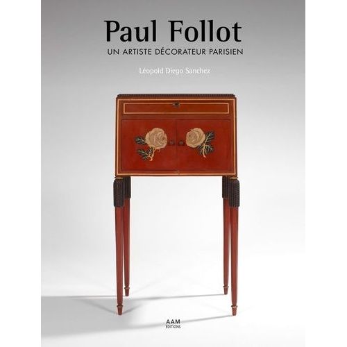 Paul Follot - Un Artiste Décorateur Parisien
