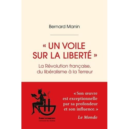 Un Voile Sur La Liberté - La Révolution Française, Du Libéralisme À La Terreur