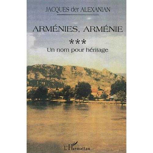 Arménies, Arménie - Tome 3, Un Nom Pour Héritage, 1987-2000