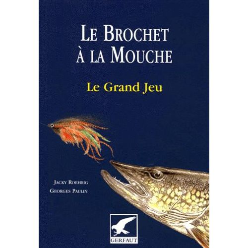 Le Brochet À La Mouche - Le Grand Jeu
