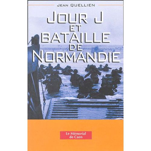 Jour J Et Bataille De Normandie - La Normandie Au Coeur De La Guerre