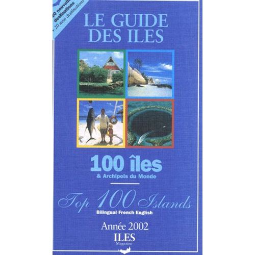Le Guide Des Îles & Archipels Du Monde - Edition 2002