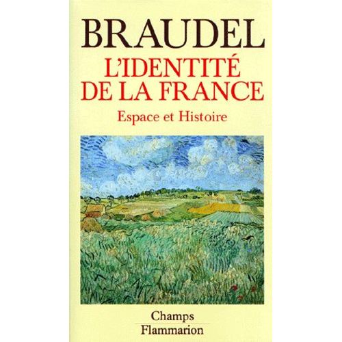 L'identité De La France - Tome 1, Espace Et Histoire