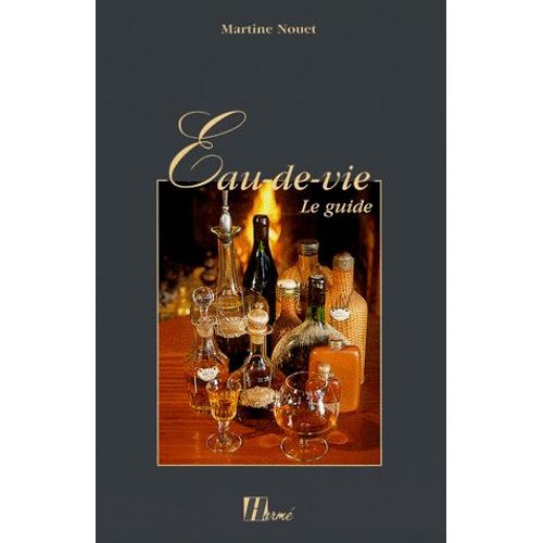 Eau-De-Vie - Le Guide