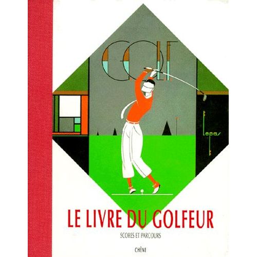 Le Livre Du Golfeur - Scores Et Parcours