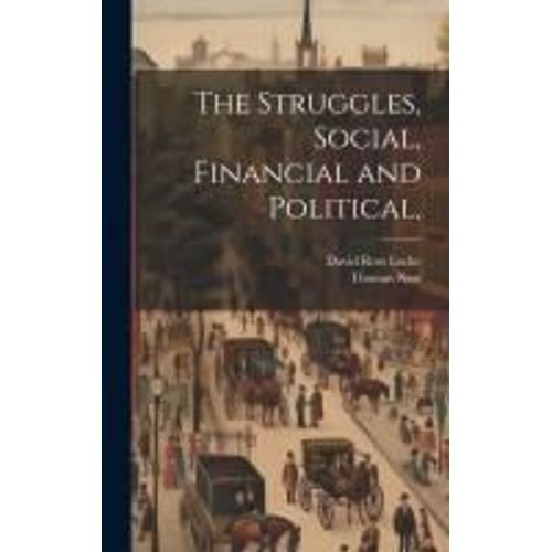 The Struggles, Social, Financial And Political,