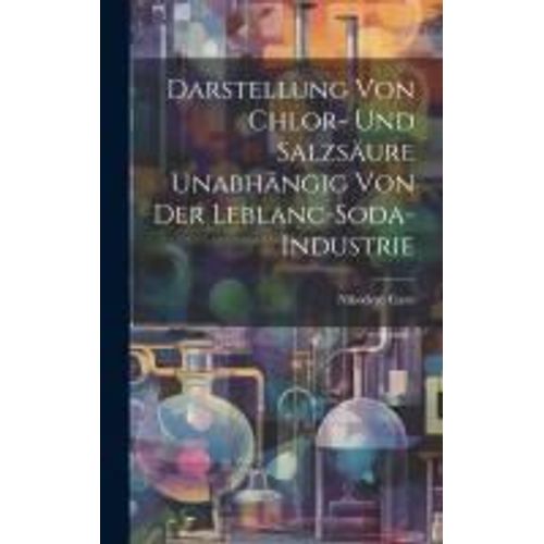 Darstellung Von Chlor- Und Salzsäure Unabhängig Von Der Leblanc-Soda-Industrie