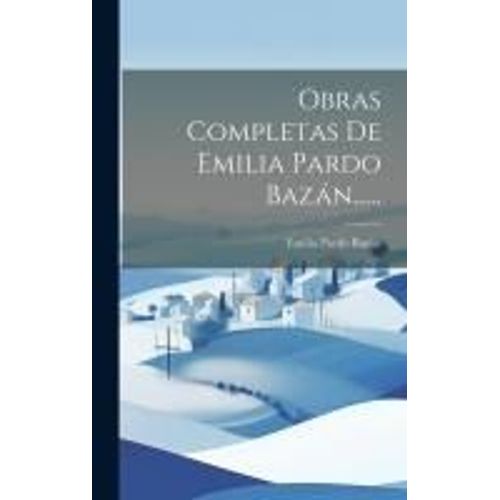 Obras Completas De Emilia Pardo Bazán......