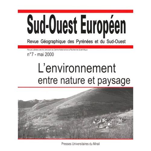 Sud-Ouest Européen N° 7, Mai 2000 - L'environnement Entre Nature Et Paysage