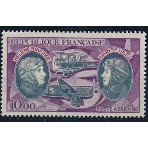 Hélène Boucher Et Maryse Hilsz Pionnières De La Poste Aérienne Année 1972 Poste Aérienne N° 47 Yvert Et Tellier Luxe