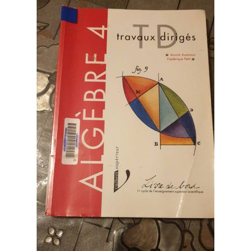 Algèbre 4 Travaux Dirigés, Annecy Auzimour, Frédérique Petit