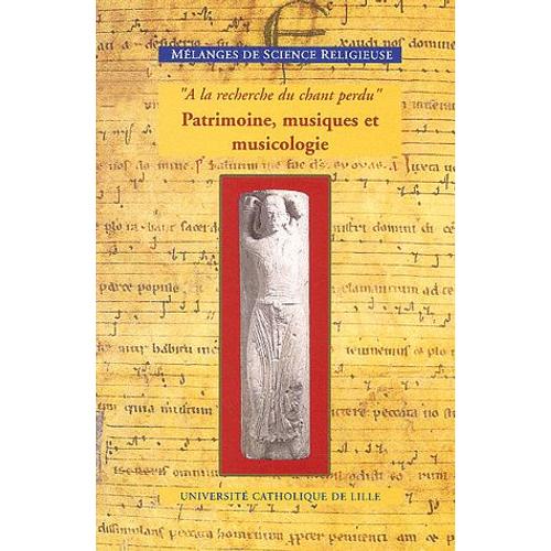 Mélanges De Science Religieuse Tome 61 N° 1 Janvier - A La Recherche Du Chant Perdu - Patrimoine, Musiques Et Musicologie