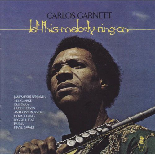 Carlos Garnett Let This Melody Ring On Remastered 2014