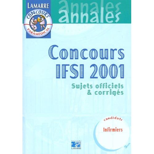 Concours Ifsi 2001 - Sujets Officiels Et Corrigés