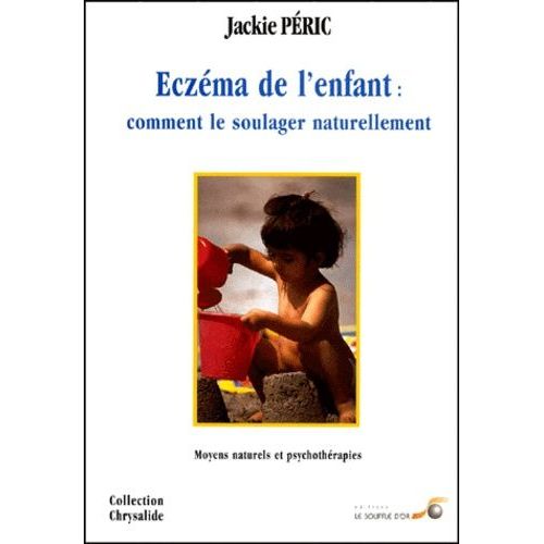 Eczema De L'enfant : Comment Le Soulager Naturellement - Moyens Naturels Et Psychotherapies