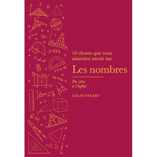 10 Choses Que Vous Aimeriez Savoir Sur Les Nombres - De Zéro À L'infini