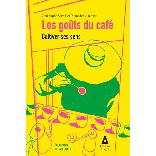 Les Goûts Du Café - Cultiver Ses Sens