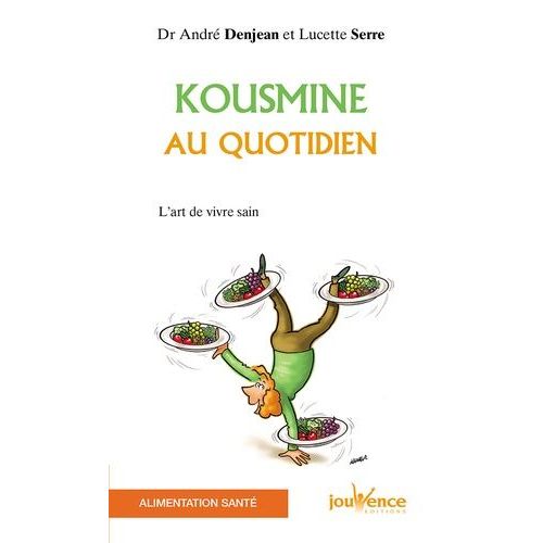 Kousmine Au Quotidien - L'art De Vivre Sain