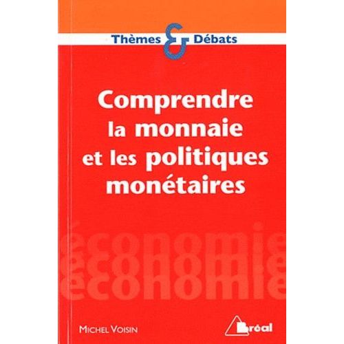 Comprendre La Monnaie Et Les Politiques Monétaires
