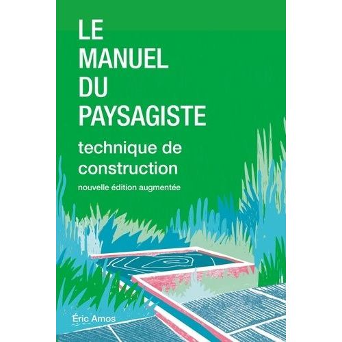 Le Manuel Du Paysagiste - Technique De Construction