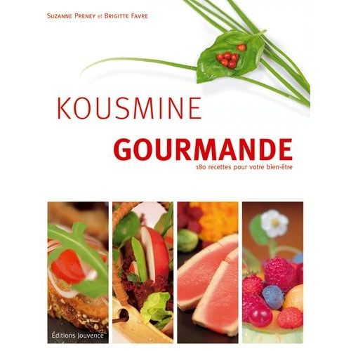 Kousmine Gourmande - 180 Recettes Pour Votre Bien-Être