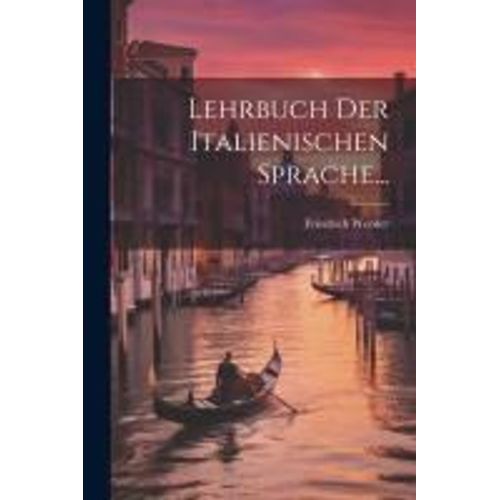 Lehrbuch Der Italienischen Sprache...