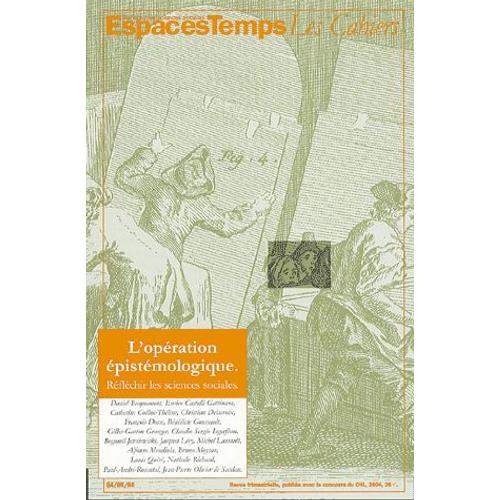 Espacestemps Les Cahiers N° 84/85/86 - L'opération Épistémologique - Réfléchir Les Sciences Sociales