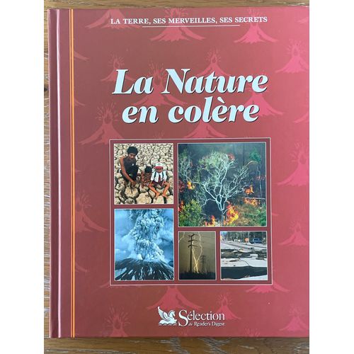 La Nature En Colère - La Terre, Ses Merveilles. Ses Secrets