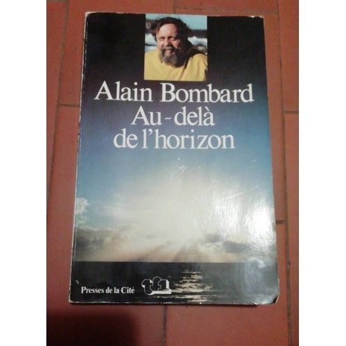 Livre Alain Bombard - Au-Delà De L'horizon