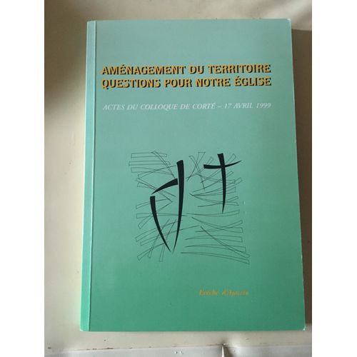 Aménagement Du Territoire Questions Pour Notre Eglise Colloque De Corté