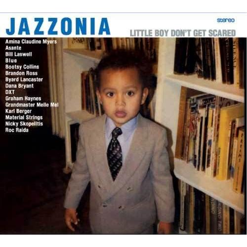 Jazzonia : Little Boy Don't Get Scared - Produced By Bill Laswell & Alan Douglas