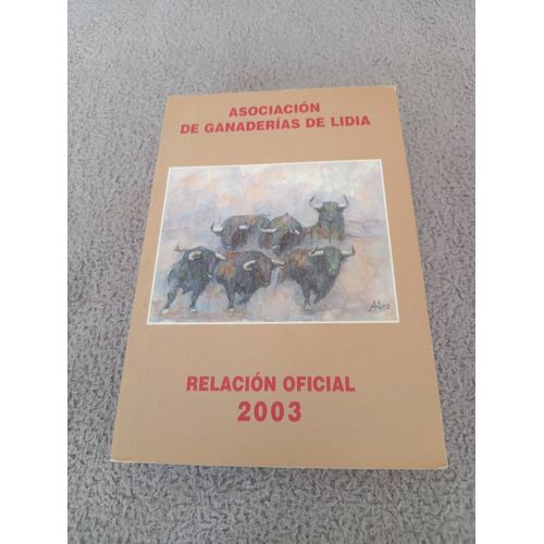 Asociacion De Ganaderias De Lidia - Relacion Oficial 2003