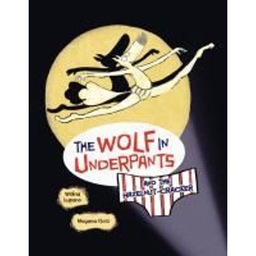 The Wolf In Underpants And The Hazelnut-Cracker