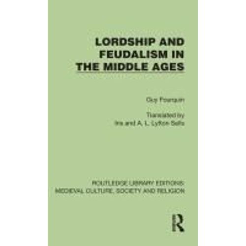 Lordship And Feudalism In The Middle Ages