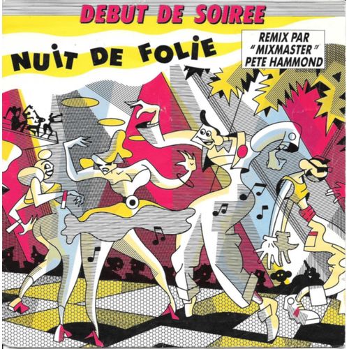 Début De Soirée : Nuit De Folie (Remix "Mixmaster Pete Hammond") / Tout Pour La Danse [Vinyle 45 Tours 7"] 1988